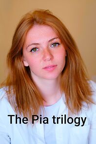 Watch The Pia trilogy
