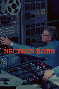 Watch Neutron Bomb