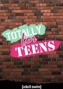 Watch Totally for Teens