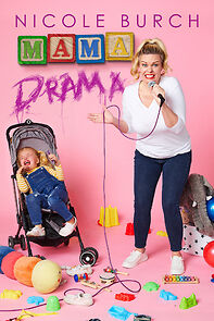 Watch Nicole Burch: Mama Drama (TV Special 2024)
