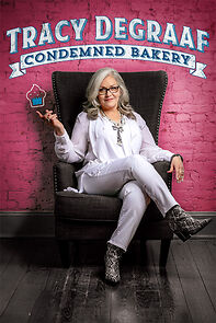 Watch Tracy DeGraaf: Condemned Bakery (TV Special 2024)
