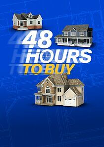 Watch 48 Hours to Buy
