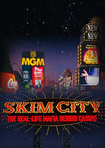 Watch Skim City: The Real-Life Mafia Behind Casino