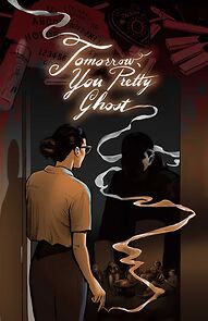 Watch Tomorrow, You Pretty Ghost