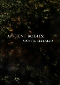 Watch Ancient Bodies: Secrets Revealed