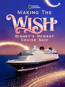 Watch Making the Wish: Disney's Newest Cruise Ship (TV Special 2022)