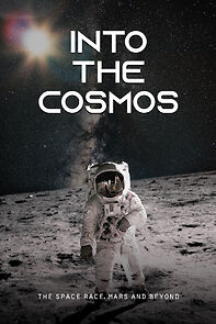 Watch Into the Cosmos: The Space Race, Mars and Beyond