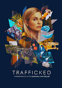Watch Trafficked: Underworlds with Mariana van Zeller