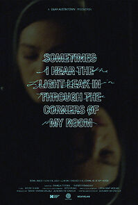 Watch Sometimes I Hear the Light Leak in Through the Corners of My Room (Short 2023)