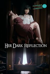 Watch Her Dark Reflection