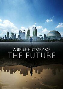 Watch A Brief History of the Future