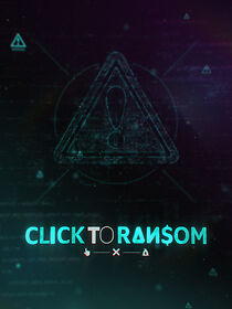 Watch Click to Ransom