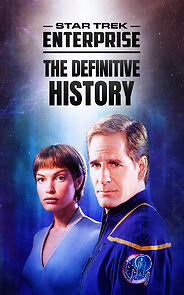 Watch Star Trek Enterprise: The Definitive History