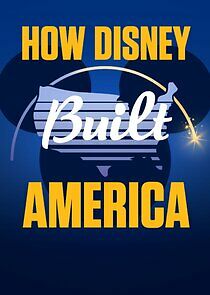 Watch How Disney Built America