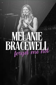 Watch Melanie Bracewell: Forget Me Not
