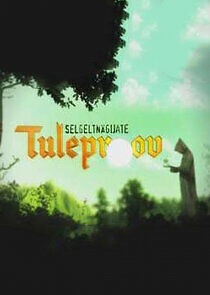 Watch Selgeltnägijate tuleproov