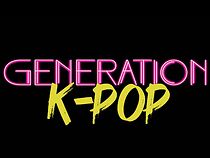 Watch Generation K-Pop