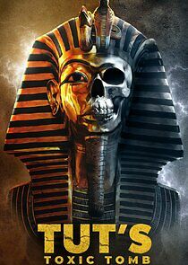 Watch Tut's Toxic Tomb