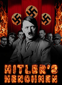 Watch Hitler's Henchmen
