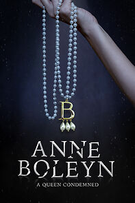Watch Anne Boleyn: A Queen Condemned