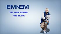 Watch Eminem the Man Behind the Music