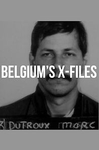 Watch Belgium's X-Files - Marc Dutroux (TV Special 2002)