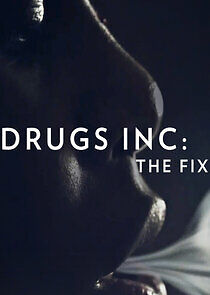 Watch Drugs, Inc.: The Fix