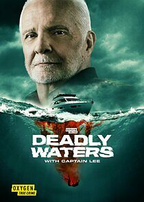Watch Deadly Waters with Captain Lee