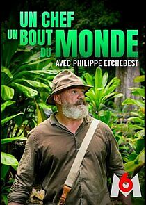 Watch Un chef au bout du monde avec Philippe Etchebest