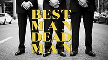 Watch Best Man Dead Man