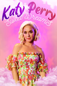 Watch Katy Perry: Sweet Dreams