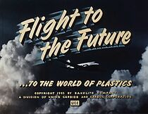 Watch Flight to the Future ...to the World of Plastics (Short 1952)