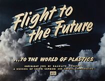 Watch Flight to the Future ...to the World of Plastics (Short 1952)