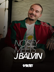 Watch Noisey meets J Balvin