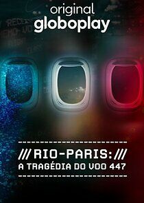 Watch Rio-Paris: A Tragédia do Voo 447