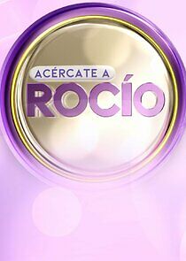 Watch Acércate a Rocío