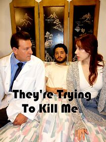 Watch They're Trying to Kill Me