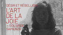 Watch Désir et rébellion, L'art de la joie - Goliarda Sapienza