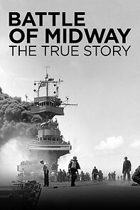 Watch Battle of Midway: The True Story (TV Special 2019)
