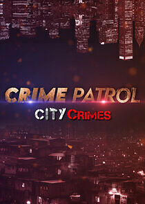 Watch Crime Patrol - City Crimes