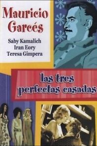Watch Las tres perfectas casadas