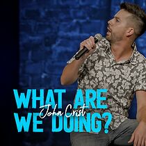 Watch John Crist: What Are We Doing (Full Comedy Special) (TV Special 2022)