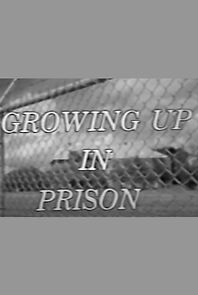 Watch Growing Up in Prison (TV Special 1972)