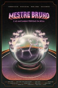 Watch Mestre Bruno e as Macumbas Pérfidas da Bola (Short 2024)