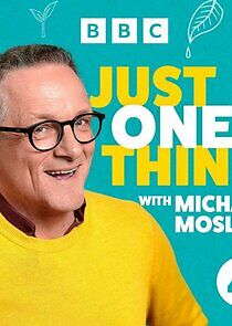 Watch Michael Mosley - Just One Thing