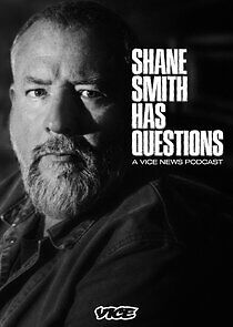 Watch Shane Smith Has Questions