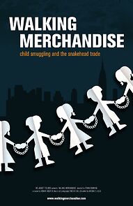 Watch Walking Merchandise: Child Trafficking and the Snakehead Trade (Short 2011)
