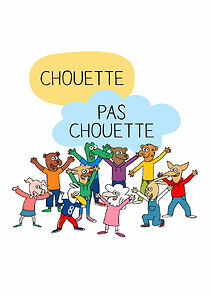 Watch Chouette, pas chouette