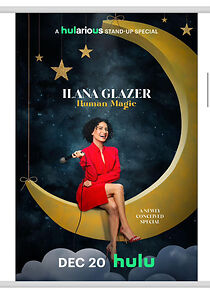 Watch Ilana Glazer: Human Magic