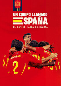 Watch Un equipo llamado España. El camino hacia la cuarta